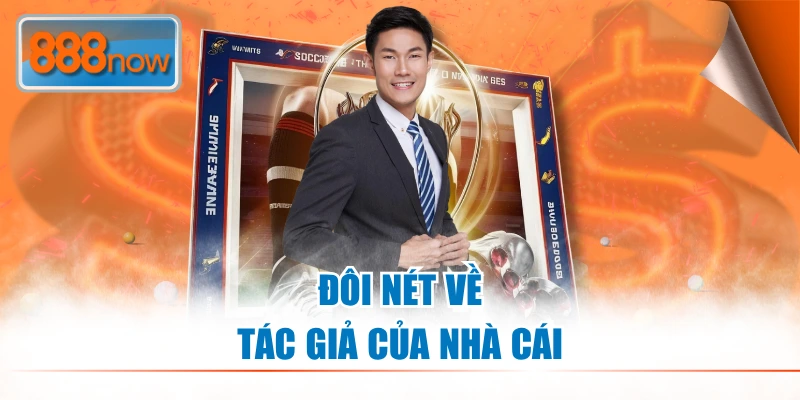 Đôi nét về tác giả của nhà cái