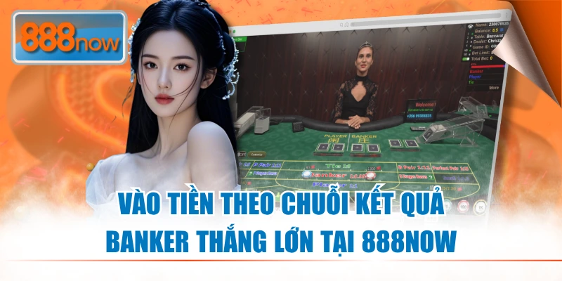 Chiến lược Baccarat vào tiền theo chuỗi đơn giản, hiệu quả