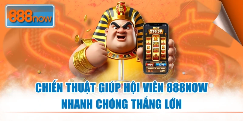 Kinh nghiệm quay thưởng nổ hũ cổ điển thành công tại 888NOW